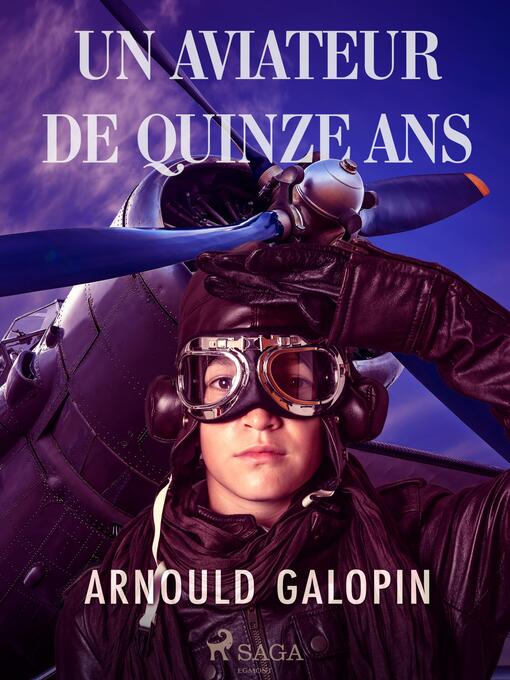 Title details for Un Aviateur de Quinze ans by Arnould Galopin - Available